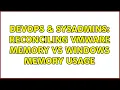 DevOps SysAdmins Reconciling vmware memory vs windows memory usage