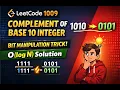 LeetCode 1009 - Complement of Base 10 Integer Bit Manipulation Trick Explained O logN Solution