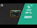 How to Use Arrays in Unreal Engine 5
