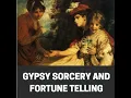 Gypsy Shadows The Secret Magic and Fortune-Telling Lore of the Romani