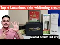 Top 4 Luxurious skin whitening cream niacid serum open pores dark spots skin whitening
