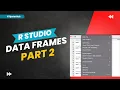 Introduction to Data Structures Data Frames in R Part 2