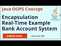 Real-Time Example of Encapsulation in Java - Java OOPS Concept Interview Question