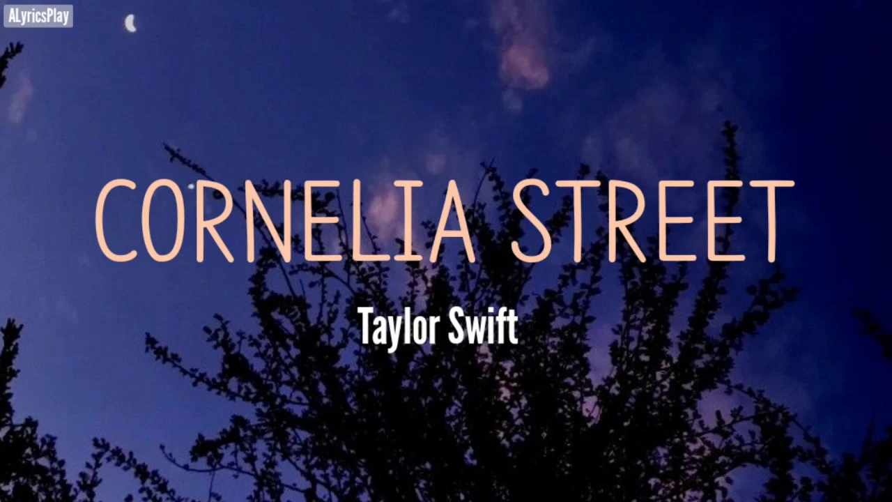 Taylor Swift - Cornelia Street (Lyrics) Taylor Swift - Cornelia Street (Lyrics)