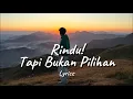 Lagu Lagu Paling Sedih Tentang Rindu Tapi Bukan Pilihan