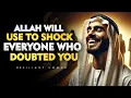 Download Lagu Allah Will Use to Shock Everyone Who Doubted You | ISLAM