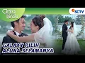 Romantis! Selamanya Cinta Galaxy Hanya Untuk Aluna | Cinta Sedalam Rindu - Episode 133