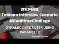 Tableau Interview Scenario Dynamic Dates