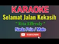 Download Lagu Selamat Jalan Kekasih Karaoke Nada Pria / Male - Rita Effendy