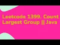 Leetcode 1399 Count Largest Group
