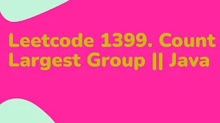 Leetcode 1399 Count Largest Group