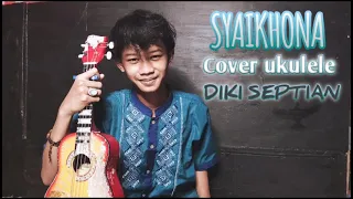 Download SYAIKHONA _ Cover Ukulele senar 4. ( By:Dikiseptian ) MP3