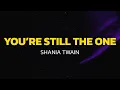 Download Lagu Shania Twain - You’re Still The One (Lyrics)
