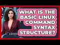 What Is The Basic Linux Command Syntax Structure - All About Operating Systems