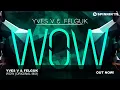 Yves V & Felguk - WOW (Original Mix)