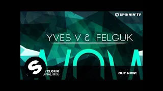 Download Yves V \u0026 Felguk - WOW (Original Mix) MP3