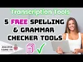 5 FREE Spelling and Grammar Checker Tools for Transcription or Writing Grammarly Alternatives