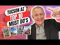 Tucson AZ Top 10 Must Do s