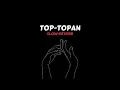 Download Lagu TOP-TOPAN (Slow+Reverb)