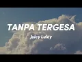 Download Lagu Juicy Luicy - Tanpa Tergesa (Lirik Video)