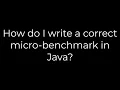 Java How do I write a correct micro-benchmark in Java 5solution