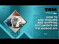 How to add trailers and shipping documents on TFM ELD Android application