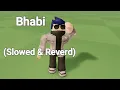 Download Lagu Bhabi (slowed \u0026 reverb)