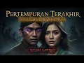 Lagu PERTEMPURAN TERAKHIR || KISAH SATRIO 