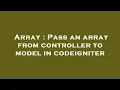 Array Pass an array from controller to model in codeigniter