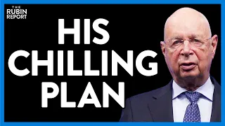 World Economic Forum Head Lays Out His Creepy Utopia Point by Point Direct Message Rubin Report