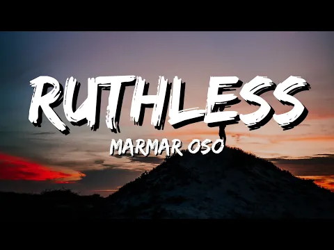 Download MP3 Marmar Oso - Ruthless (lyrics)