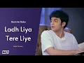 Barrister Babu Song Rishta Tera Mera Duet v.3 Song | Ladh Liya Tere Liye Video Song | Pravisht Aura