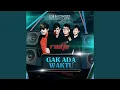 Download Lagu Gak Ada Waktu