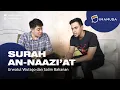 Lagu Murotal Surah An-Naazi'at Urwatul Wutsqo dan Salim Bahanan | Imamuda Indonesia