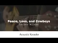 Lainey Wilson - Peace, love and Cowboys (Acoustic Karaoke)