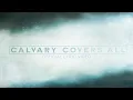 Lagu Calvary Covers All (Hebrews 10:5-23) | Nathan Drake | Reawaken Hymns Lyric Video