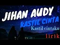 Lagu Kastil cinta .Jihan Audy |music lirik