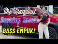 Download Lagu DJ DANGDUT NONSTOP FULL ALBUM BASS EMPUK 😌 DJ DANGDUT SANUY NONSTOP - ENAK BUAT SANTAI