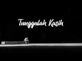 Download Lagu TUNGGULAH KASIH | cover + lirik (cover by rizky brianno)