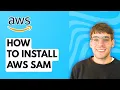 How to Install AWS SAM 2026 Full Guide