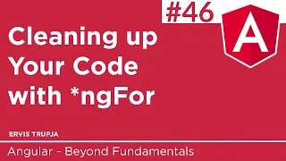 46 Clearning up Your Code with ngFor
