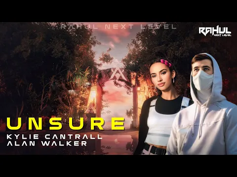 Download MP3 Unsure - Alan Walker Ft. Kylie Cantrall |RAHUL NEXT LEVEL