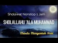 Download Lagu SHOLAWAT NABI Shollallahu 'Ala Muhammad.. Shollallahu 'Alaihi Wasallam Nonstop 1Jam