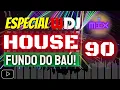 FLASH HOUSE anos 90 Set Especial do DJ do Fundo do Baú Mix Vol.56