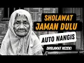 Lagu NOSTALGIA YANG BIKIN BERDERAI AIR MATA! SHOLAWAT BURDAH JAMAN DULU| REZEKI DATANG DARI SEGALA ARAH