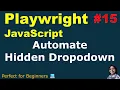 Playwright with JavaScript Hidden Dropdown Automation With Practical Demo