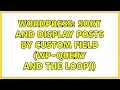 Wordpress sort and display posts by custom field wp-query and the loop