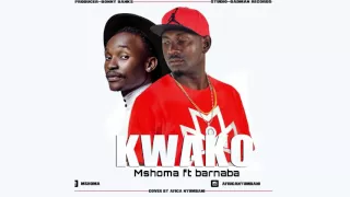 mshoma ft barnaba kwako official audio