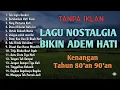 Nostalgia Lagu Lawas: Kenangan yang Tak Terlupakan || lagu kenangan
