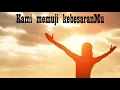 Download Lagu Kami Memuji KebesaranMu with Lyrick